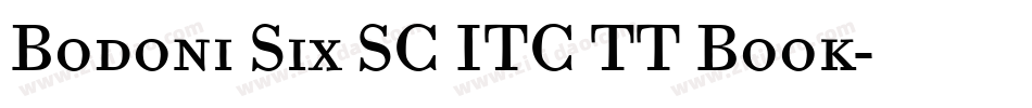 Bodoni Six SC ITC TT Book字体转换